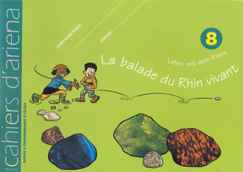 Wenn der Rhein bummeln geht – La balade du Rhin vivant (cahier D’ariena n°8)