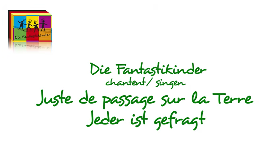 Juste de passage sur la Terre : Jeder ist gefragt [Chanson du projet Die Fantastikinder]