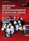 Materialien für den Geschichtsunterricht in deutscher Sprache : 1914 bis sur Gegenwart / Ressources pour l'enseignement de l'allemand : 1914 à nos jours