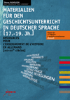 Materialen für den Geschichtsunterricht in deutscher Sprache [17.-19. Jh.] = Ressources pour l'enseignement de l'histoire en Allemand [XVII-XIXes siècles]