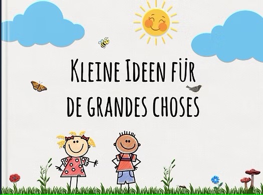 Kleine Ideen für de grandes choses